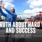 Business Tips: The Truth About Hard Work and Success | DailyVee 507