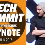 Business Tips: Dublin Tech Summit Gary Vaynerchuk Keynote | Ireland 2017