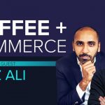 Business Tips: Coffee & Commerce Episode 2: GaryVee & Moiz Ali