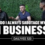 Business Tips: Why Do I Always Sabotage Myself in Business? | DailyVee 520