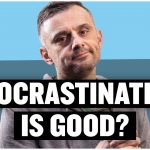 Business Tips: How to Use Procrastination to Your Advantage | Tea With GaryVee