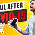 Business Tips: Why the Retail Experience Will Be Better After COVID-19